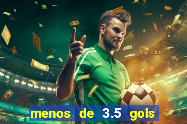 menos de 3.5 gols o que significa